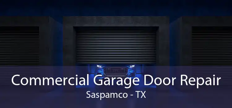 Commercial Garage Door Repair Saspamco - TX