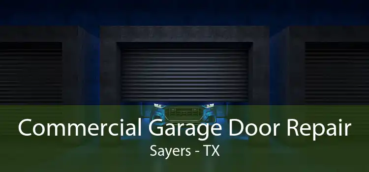Commercial Garage Door Repair Sayers - TX