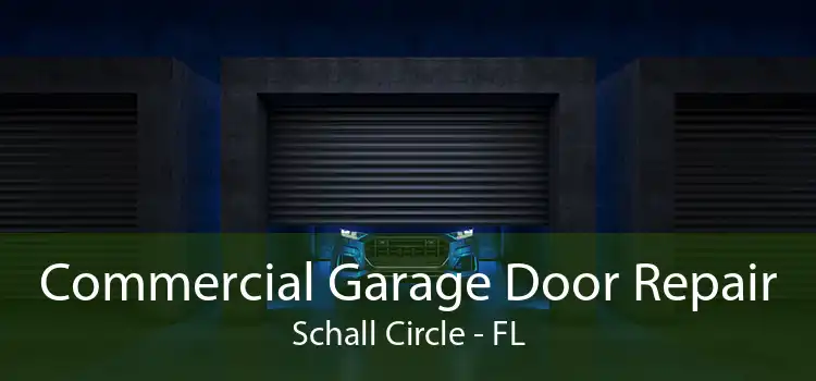 Commercial Garage Door Repair Schall Circle - FL