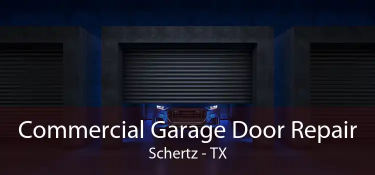 Commercial Garage Door Repair Schertz - TX