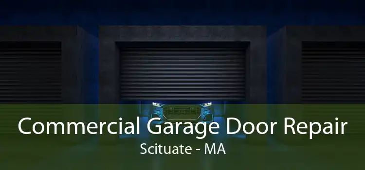 Commercial Garage Door Repair Scituate - MA