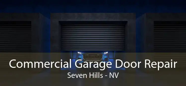 Commercial Garage Door Repair Seven Hills - NV