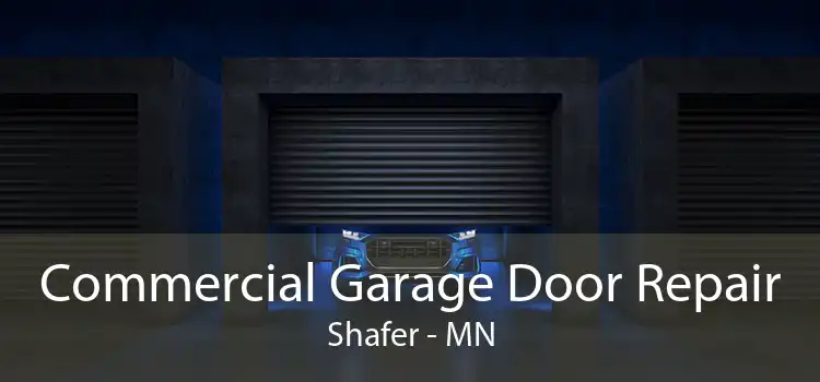 Commercial Garage Door Repair Shafer - MN