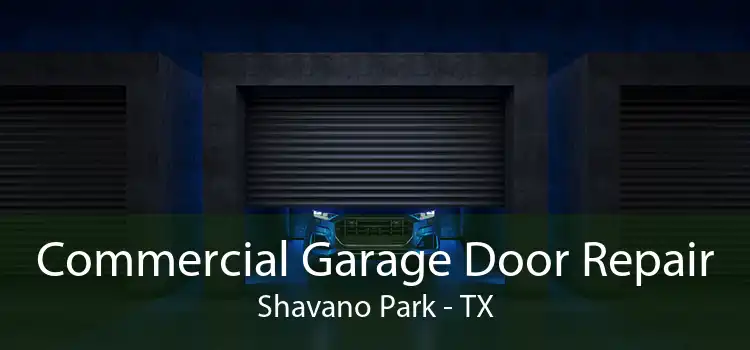 Commercial Garage Door Repair Shavano Park - TX