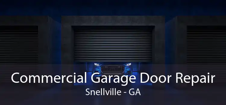 Commercial Garage Door Repair Snellville - GA