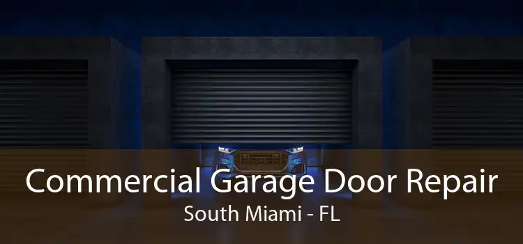 Commercial Garage Door Repair South Miami - FL