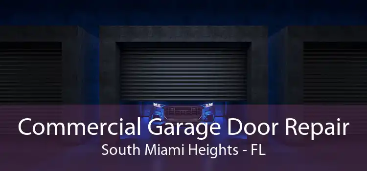Commercial Garage Door Repair South Miami Heights - FL
