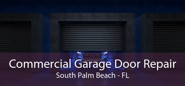 Commercial Garage Door Repair South Palm Beach - FL
