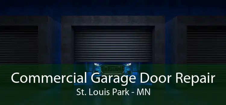 Commercial Garage Door Repair St. Louis Park - MN
