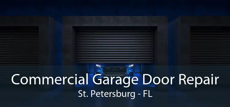 Commercial Garage Door Repair St. Petersburg - FL