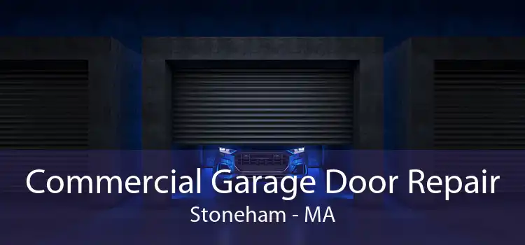 Commercial Garage Door Repair Stoneham - MA