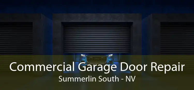 Commercial Garage Door Repair Summerlin South - NV