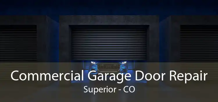 Commercial Garage Door Repair Superior - CO