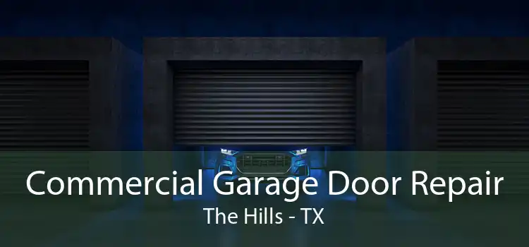 Commercial Garage Door Repair The Hills - TX