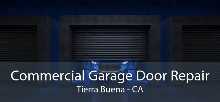 Commercial Garage Door Repair Tierra Buena - CA