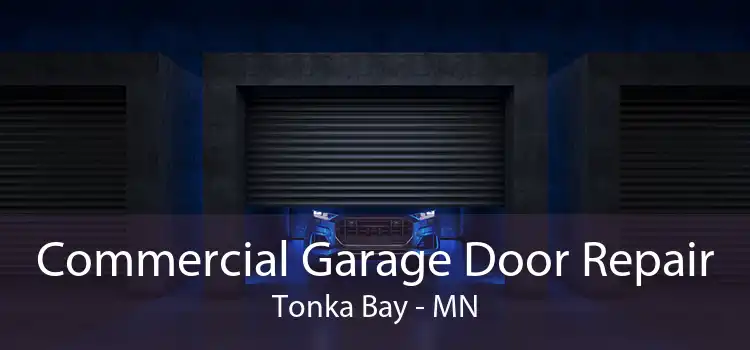 Commercial Garage Door Repair Tonka Bay - MN