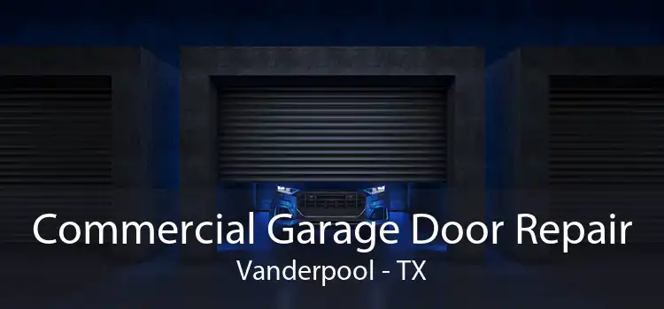 Commercial Garage Door Repair Vanderpool - TX
