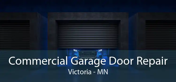 Commercial Garage Door Repair Victoria - MN
