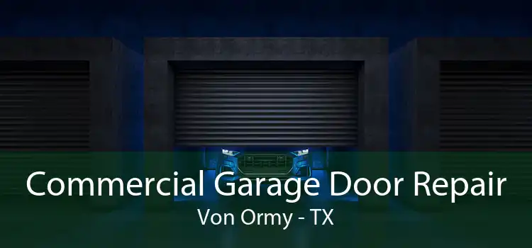 Commercial Garage Door Repair Von Ormy - TX