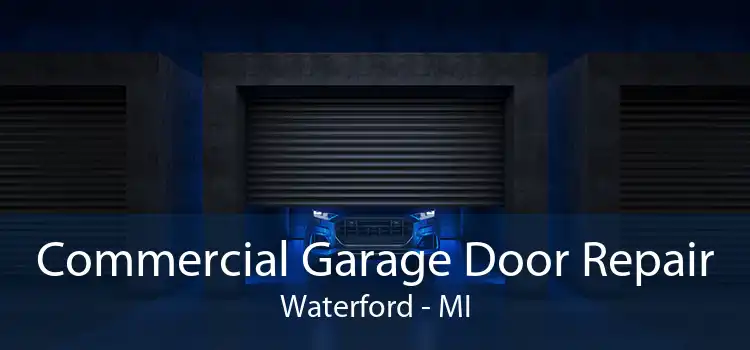 Commercial Garage Door Repair Waterford - MI