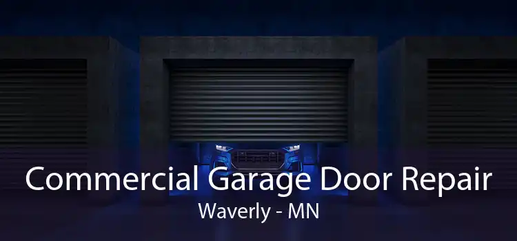  Commercial Garage Door Repair Waverly - MN