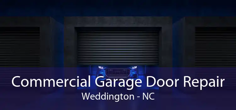 Commercial Garage Door Repair Weddington - NC