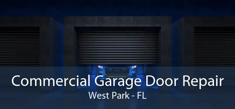 Commercial Garage Door Repair West Park - FL