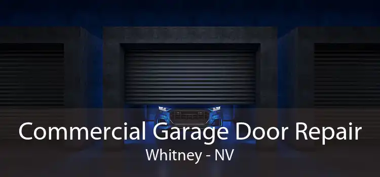 Commercial Garage Door Repair Whitney - NV
