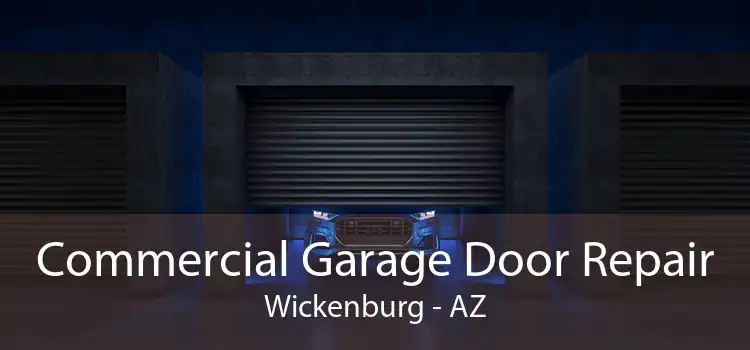 Commercial Garage Door Repair Wickenburg - AZ