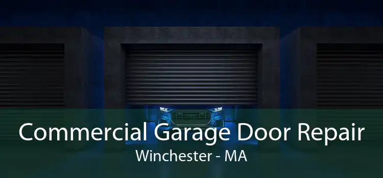 Commercial Garage Door Repair Winchester - MA