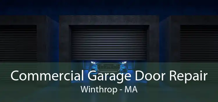 Commercial Garage Door Repair Winthrop - MA