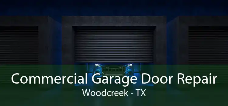 Commercial Garage Door Repair Woodcreek - TX