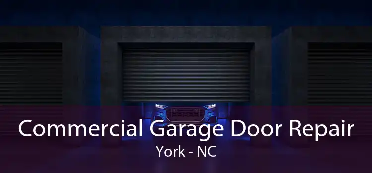 Commercial Garage Door Repair York - NC