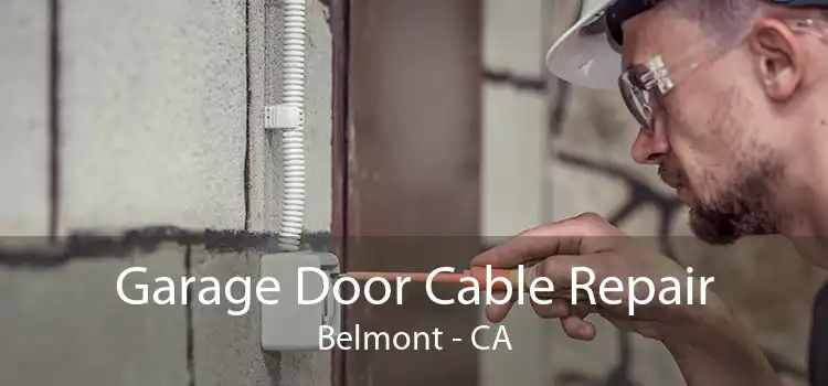 Garage Door Cable Repair Belmont - CA