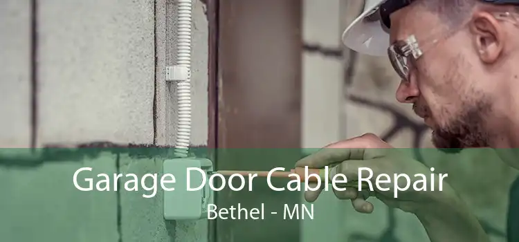 Garage Door Cable Repair Bethel - MN