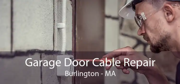 Garage Door Cable Repair Burlington - MA