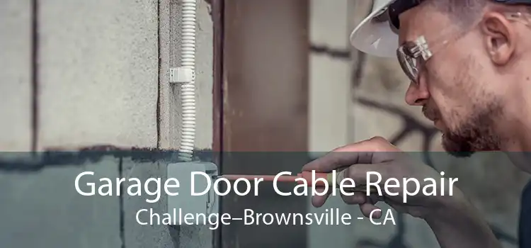 Garage Door Cable Repair Challenge–Brownsville - CA