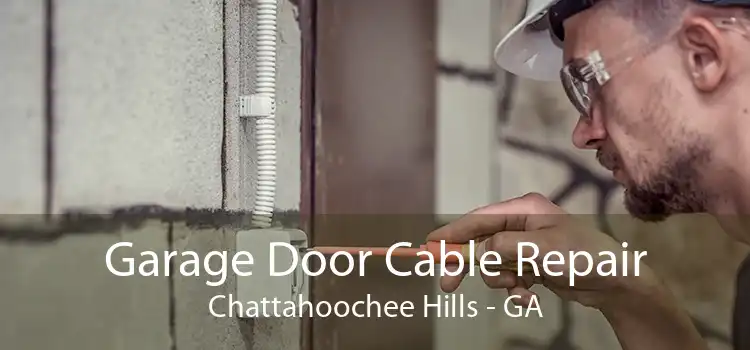 Garage Door Cable Repair Chattahoochee Hills - GA