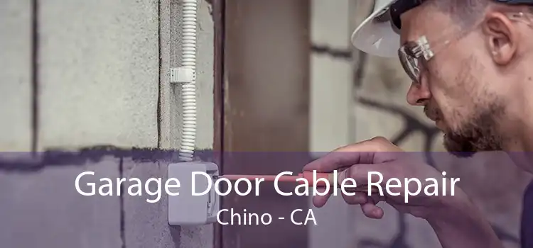 Garage Door Cable Repair Chino - CA