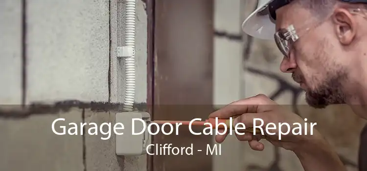 Garage Door Cable Repair Clifford - MI