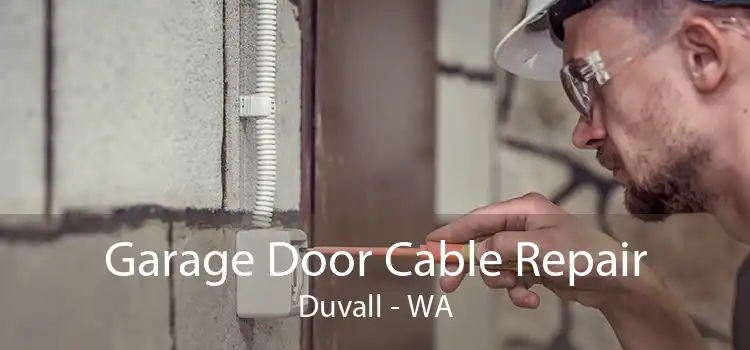 Garage Door Cable Repair Duvall - WA