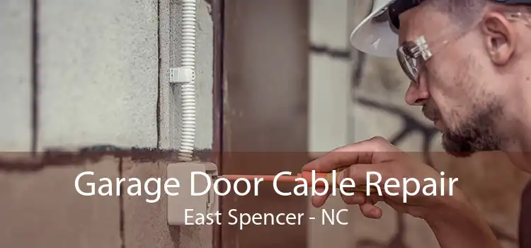 Garage Door Cable Repair East Spencer - NC