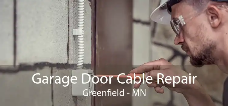 Garage Door Cable Repair Greenfield - MN
