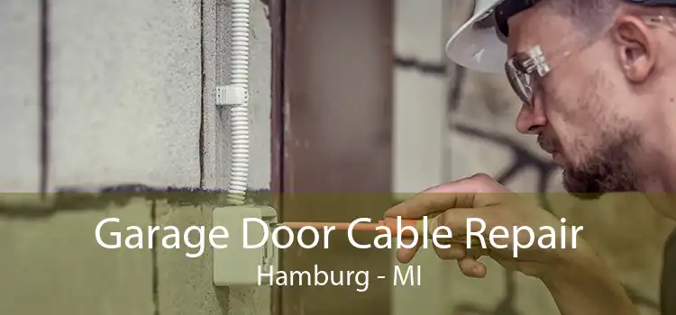 Garage Door Cable Repair Hamburg - MI
