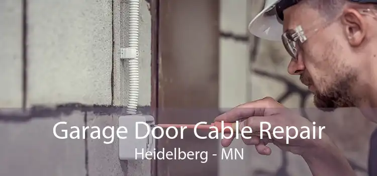 Garage Door Cable Repair Heidelberg - MN