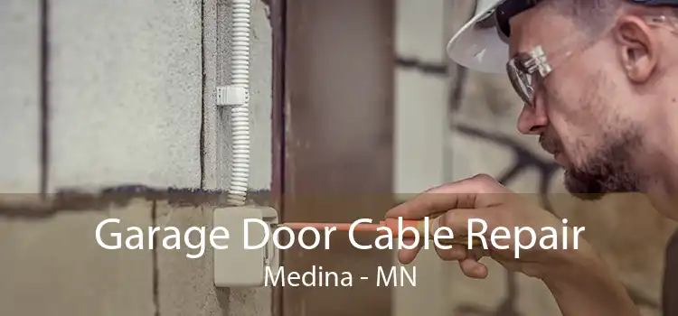 Garage Door Cable Repair Medina - MN