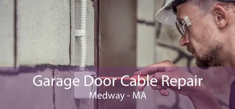  Garage Door Cable Repair Medway - MA