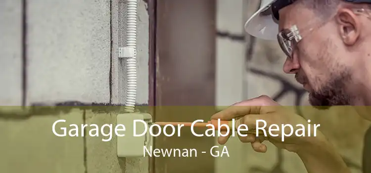 Garage Door Cable Repair Newnan - GA