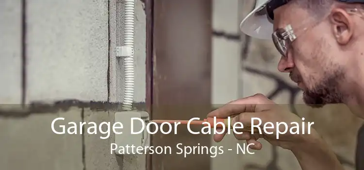 Garage Door Cable Repair Patterson Springs - NC