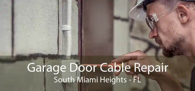 Garage Door Cable Repair South Miami Heights - FL